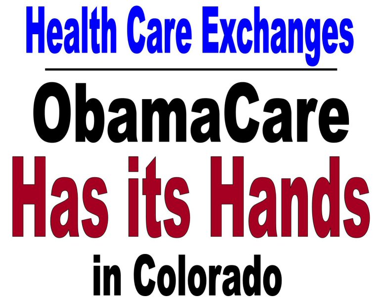 Health Care Exchanges – PART 18 >>> SB200 is Law & ObamaCare has its Hands in Colorado hands in colorado